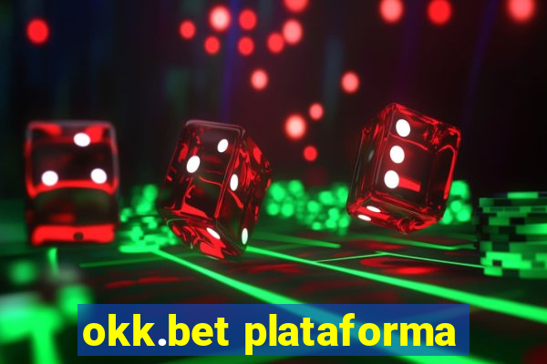 okk.bet plataforma